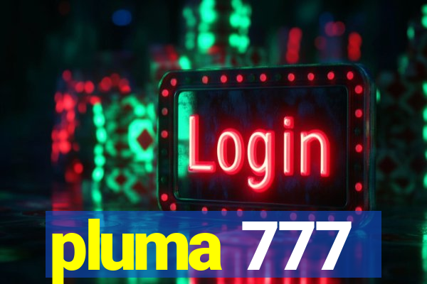 pluma 777